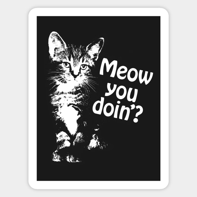 Meow You Doin'? Sticker by SkarloCueva